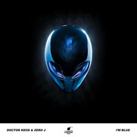 I'm Blue - Doctor Keos & Zero J