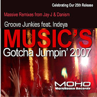 Music's Gotcha Jumpin 2007 (feat. Indeya) - Indeya & Jay-J & Groove Junkies
