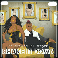Shake It Down - Ck Morgan & Mzbel