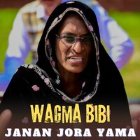 Janan Jora Yama - Wagma Bibi