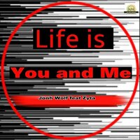 Life is You and Me - John Wolf & Zyta