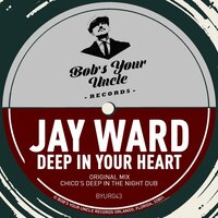 Deep In Your Heart - Jay Ward & Chico Flash