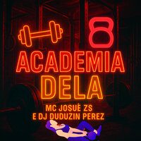 Academia Dela - DJ Duduzin Perez & MC Josué ZS