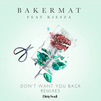 Don't Want You Back - Bakermat & Kiesza