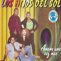 Para Ti Mi Amor - Los Hijos Del Sol