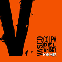 Colpa Del Whisky - Vasco Rossi & Paolo Ortelli & Luca De Gregorio