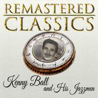 Someday (You'll Be Sorry) - Kenny Ball and His Jazzmen