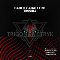 Trouble - Pablo Caballero