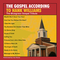 Thy Burdens Are Greater Than Mine - Pickin' On Series & Iron Horse