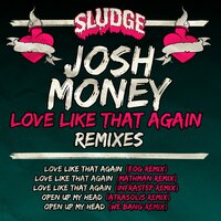 Love Like That Again - Josh Money & Infrastep