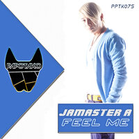 Feel Me - Jamaster A