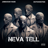 Neva Tell - Jamaican Haze & dutchiectgs
