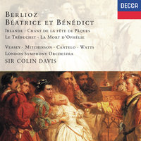 Berlioz: Béatrice et Bénédict, H.138 / Act 2 - "Je vais d'un coeur aimant" - April Cantelo & Josephine Veasey & Helen Watts & London Symphony Orchestra & Sir Colin Davis & Гектор Берлиоз