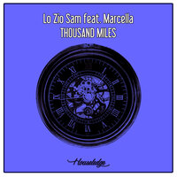 Thousand Miles - Lo Zio Sam & Nu Ground Foundation & Marcella