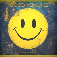 Good Memories - Andre Kornev
