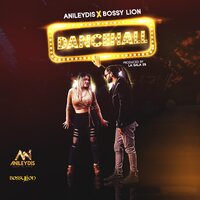 Dancehall - Anileydis & Bossy Lion