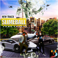 Slimeball - Yung Fresh & Starchile