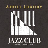 The Finest Wine - Relaxing Piano Crew