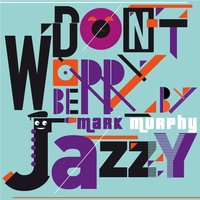 Medley (That Old Black, Cheek to Cheek, Jersey Bounce, Sweet Georgia Brown, Lucky in Love, Hit the Road to Dreamland, for Me and My Gal) - Mark Murphy & Ирвинг Берлин