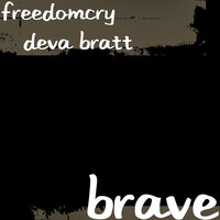 Brave - Deva Bratt & Freedomcry