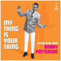 My Thing Is Your Thing (Come Get It) - Bobby Patterson