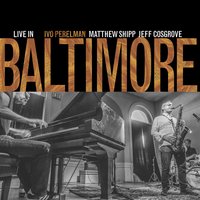 Live in Baltimore - Ivo Perelman & Matthew Shipp & Jeff Cosgrove