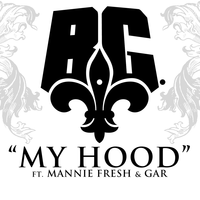 My Hood - B.G. & Mannie Fresh & Gar