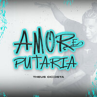 Amor e Putaria - Theus Costa