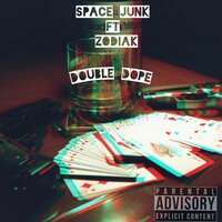 Double Dope - Space Junk & Zodiak