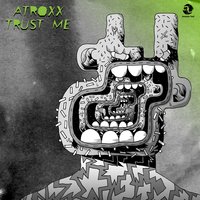 Trust Me - Atroxx