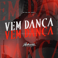 Vem Dança Vem Dança - DJWT7 & MC VUK VUK