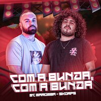 Com a Bunda, Com a Bunda - Mc Maromba & Skorps