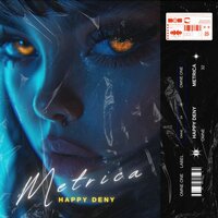 METRICA - Happy Deny