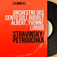 Petrushka, Pt. 3 "The Moor's Room": Waltz. The Ballerina and the Moor - Orchestre des Cento Soli & Игорь Фёдорович Стравинский