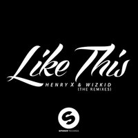 Like This - Henry X & WizKid & Ibranovski