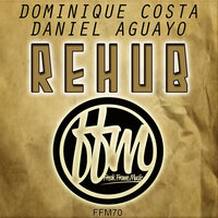 Rehub - Dominique Costa & Daniel Aguayo