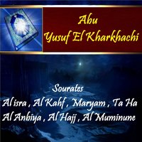 Sourate Al Anbiya - Abu Yusuf El Kharkhachi