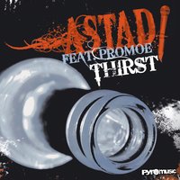 Thirst - AStad & Promoe