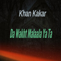 Qurban Me Wayl Ta La - Khan Kakar