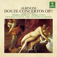 Albinoni: Oboe Concerto in B-Flat Major, Op. 7 No. 3: I. Allegro - Claudio Scimone & Piero Toso & Pierre Pierlot & Томазо Альбинони