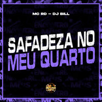 Safadeza no Meu Quarto - MC RD & DJ Bill & Encontro de MC's