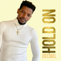 Hold On - Decibel
