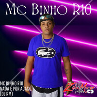 Nada É por Acaso - DJ RM & MC Binho R10