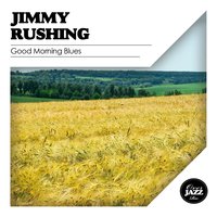 Take Me Back, Baby - Jimmy Rushing