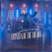 Bondade de Deus - Junior
