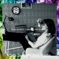 Relaxing Work from Home - Cafe Smooth Jazz Radio