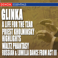 Priest Kholmsky, Fragments from Music to the Tragedy of Nestor Kukolnik: IV. Entre Act to 4th Action - Марк Эрмлер & Михаил Иванович Глинка & Symphony Orchestra of Bolshoi Theatre
