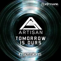 Tomorrow Is Ours - Artisan