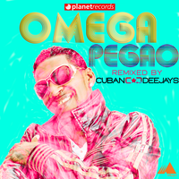 Pegao / Me Miro y La Mire - Omega & Cuban Deejays