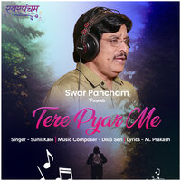 Tere Pyar Me - Sunil Kale